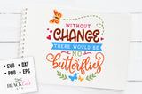 Without change there would be no butterflies SVG file Cutting File Clipart in Svg, Eps, Dxf, Png for Cricut & Silhouette